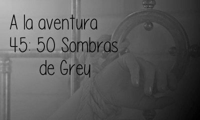 45: 50 Sombras de Grey
