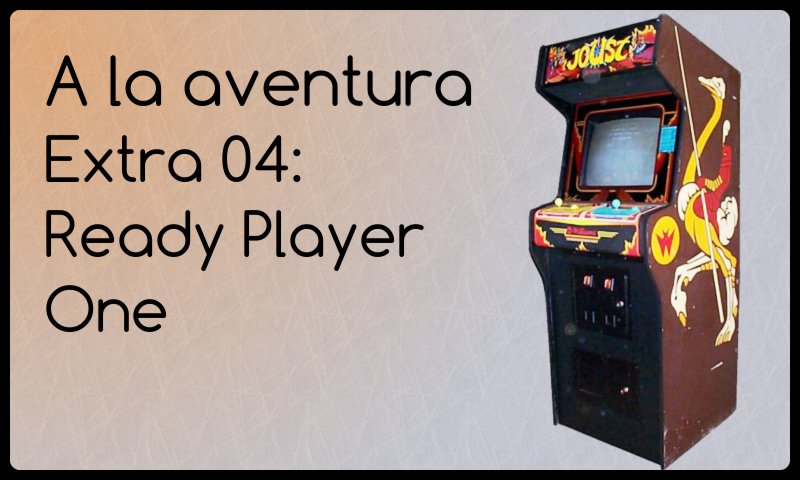 Extra 04: Ready Player One