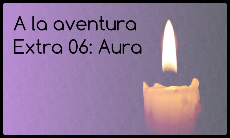Extra 06: Aura