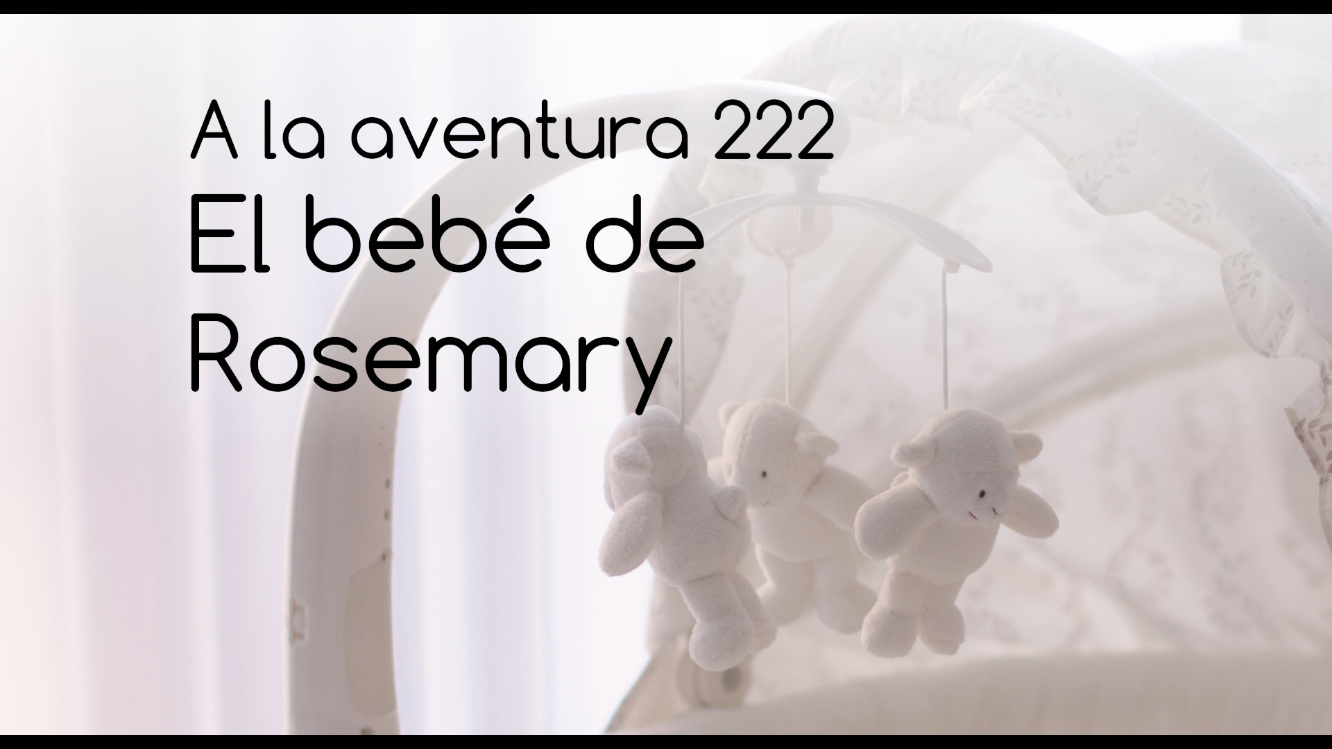 222: El bebé de Rosemary