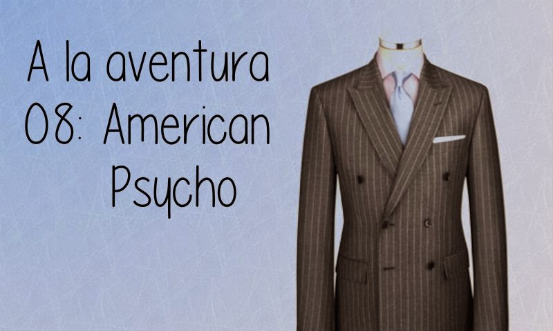 08: American Psycho