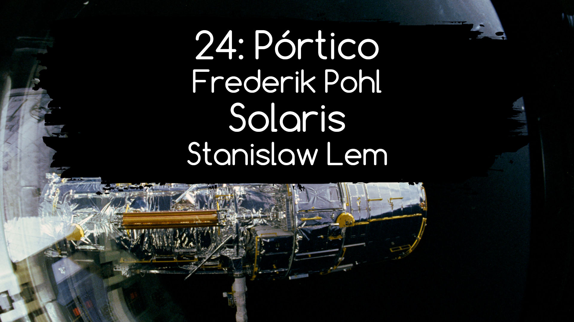24: Portico. Frederik Pohl / Solaris. Stanislaw Lem