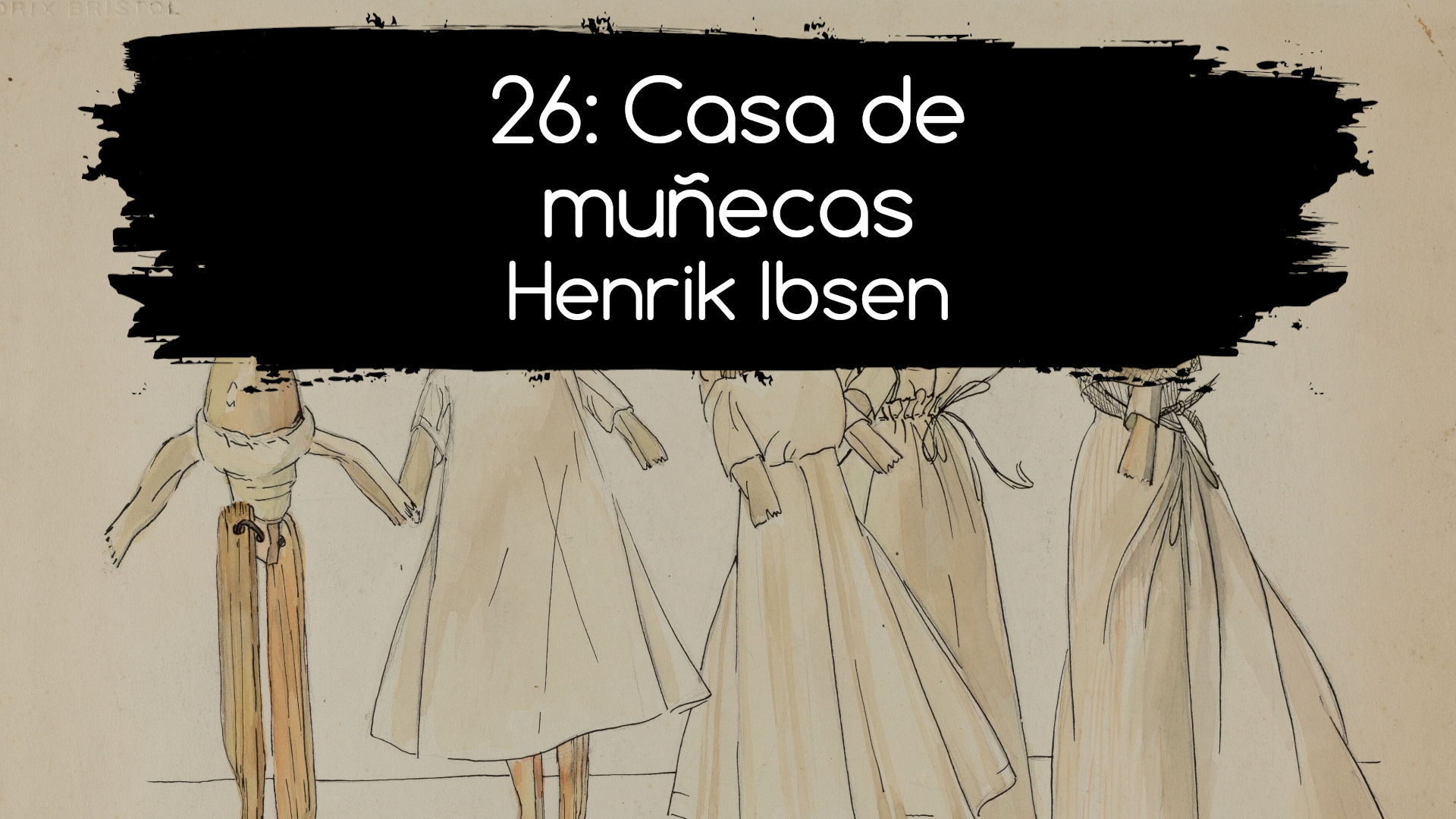 26: Casa de muñecas. Henrik Ibsen