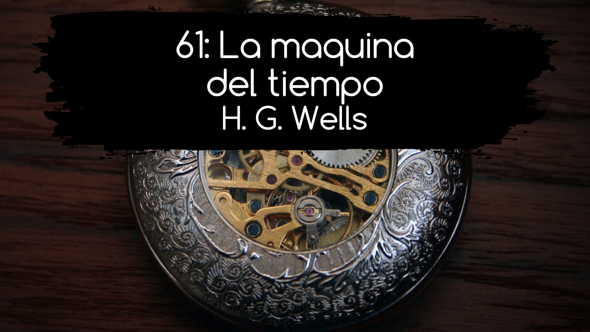 61: La máquina del tiempo. H.G. Wells