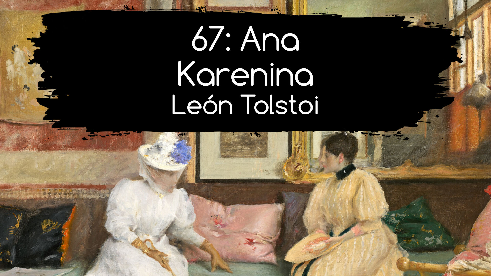 67: Ana Karenina. León Tolstoi