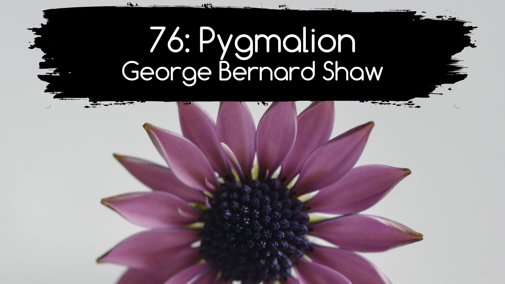76: Pygmalion. George Bernard Shaw