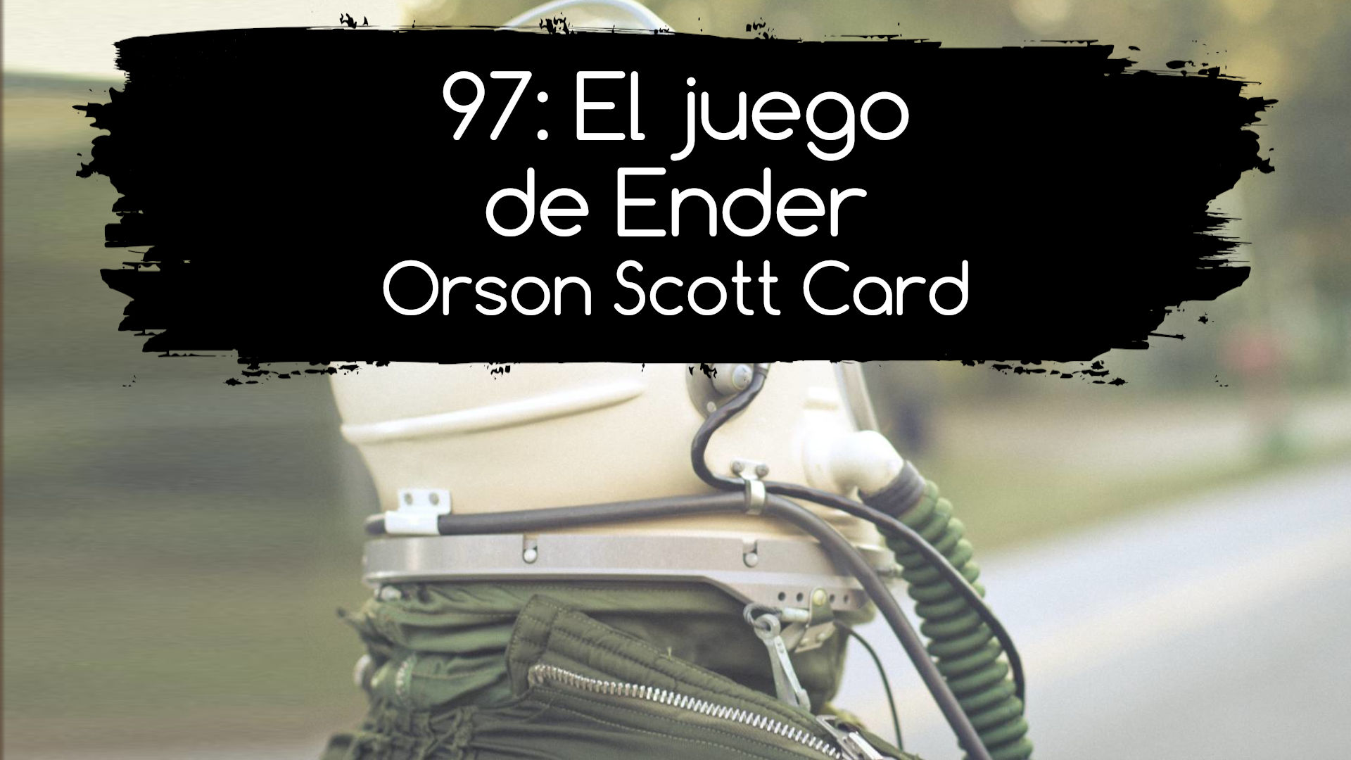 97: El juego de Ender. Orson Scott Card