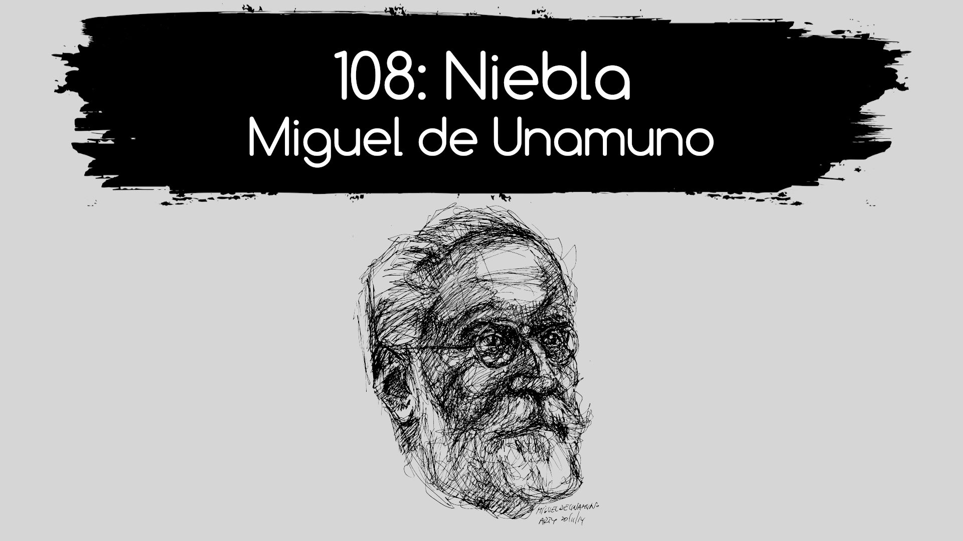 108: Niebla. Miguel de Unamuno