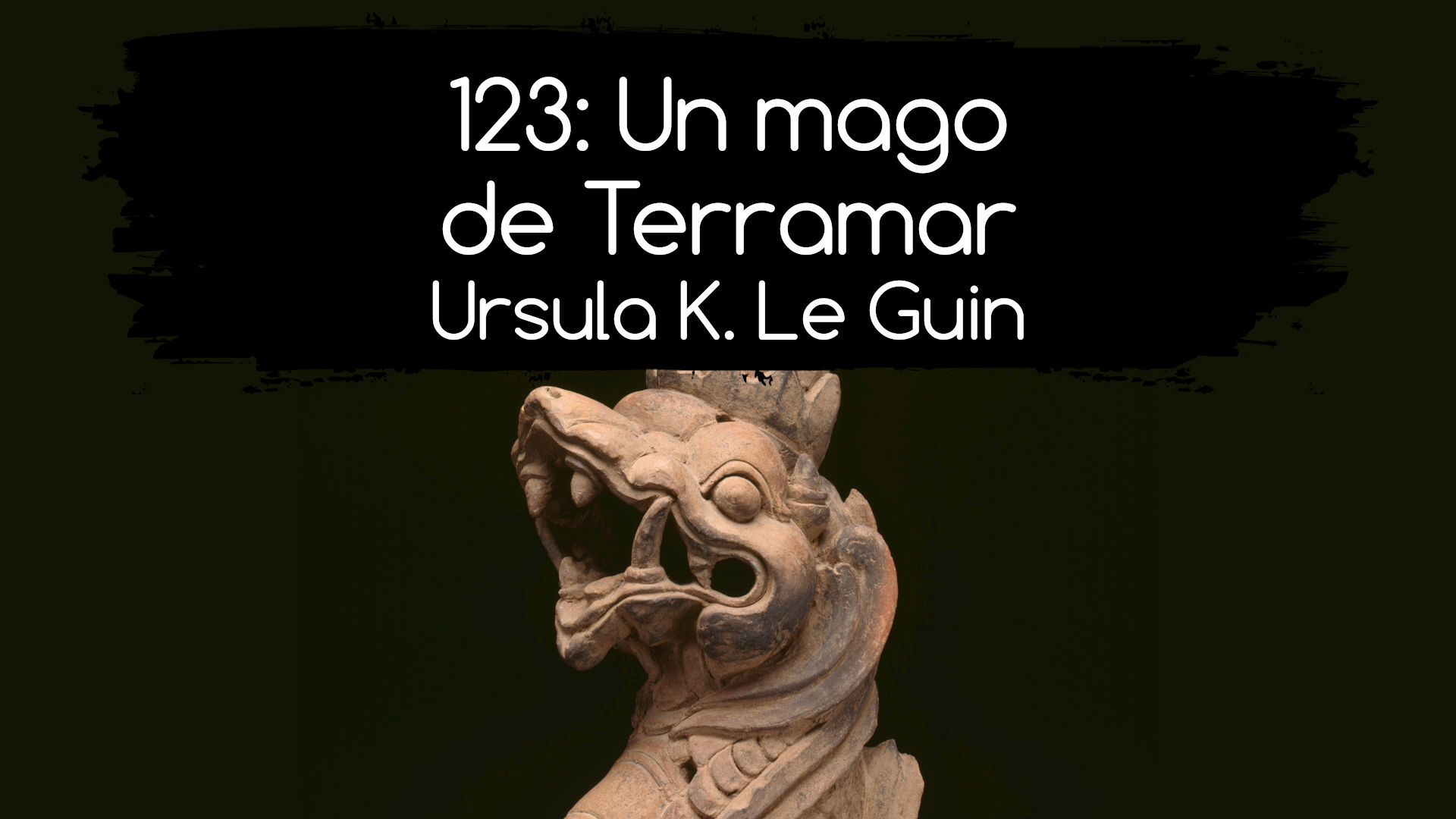 123: Un mago de Terramar. Ursula K. Le Guin