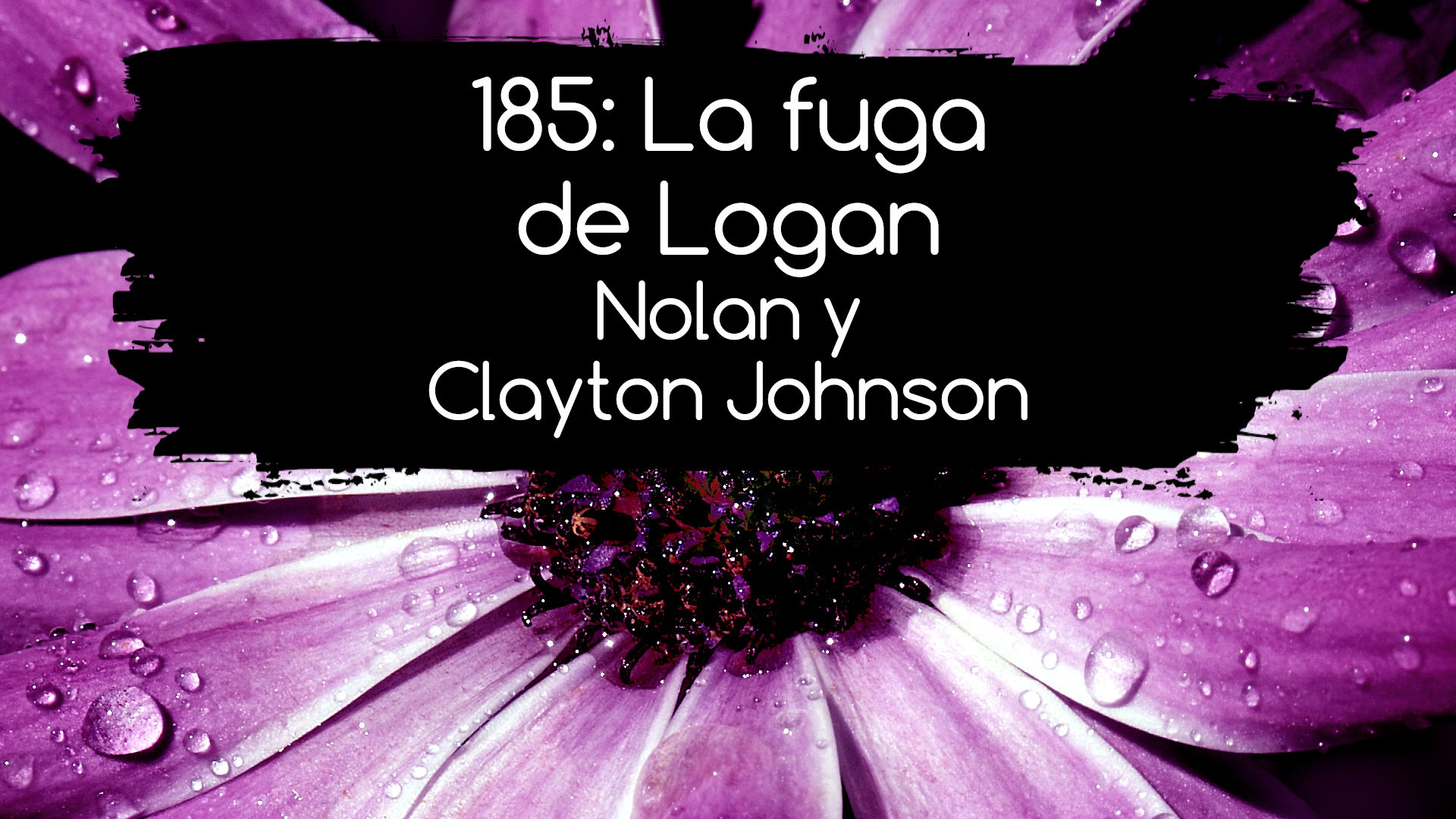 185: La fuga de Logan. Nolan y Clayton Johnson