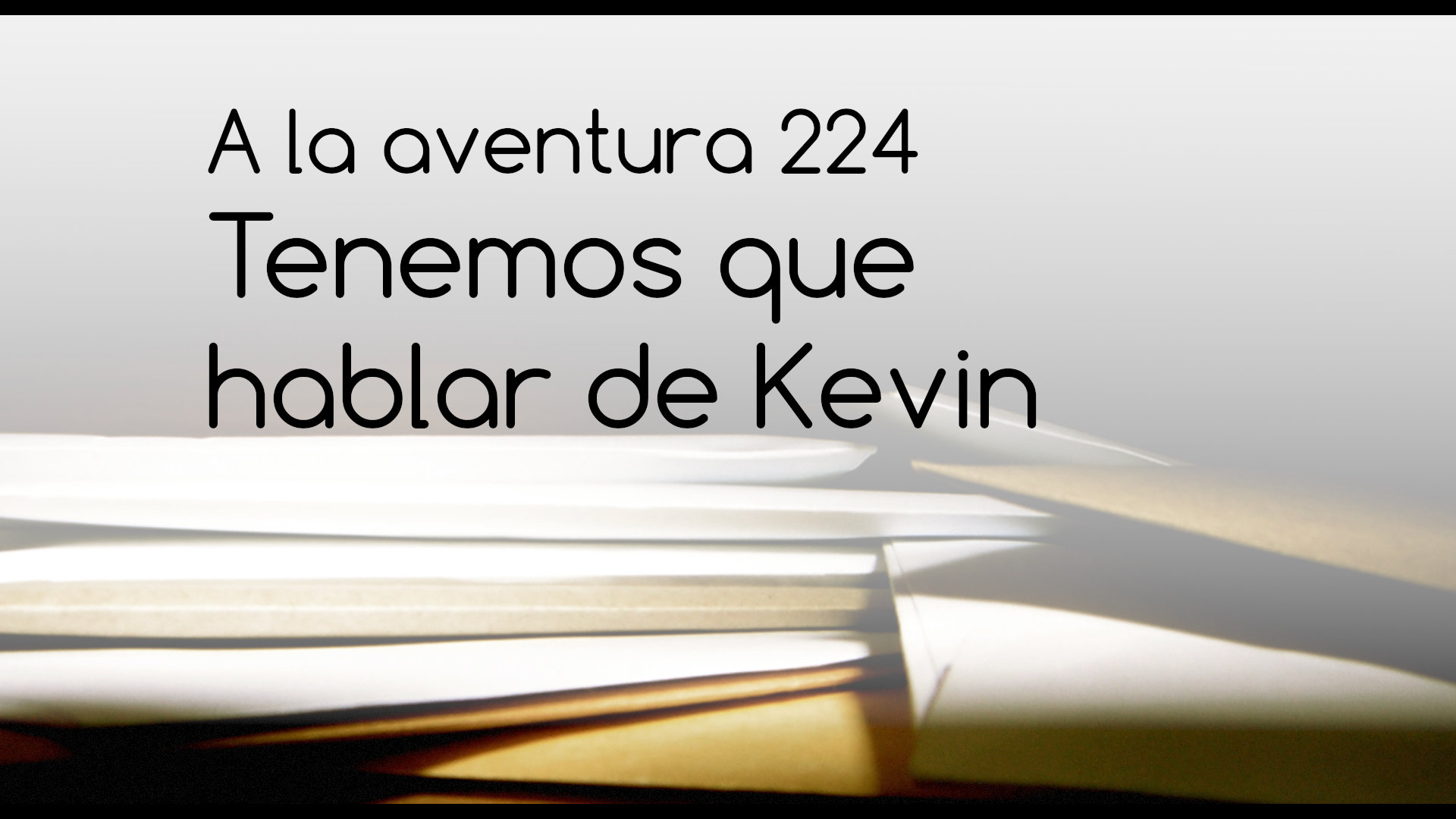 224: Tenemos que hablar de Kevin