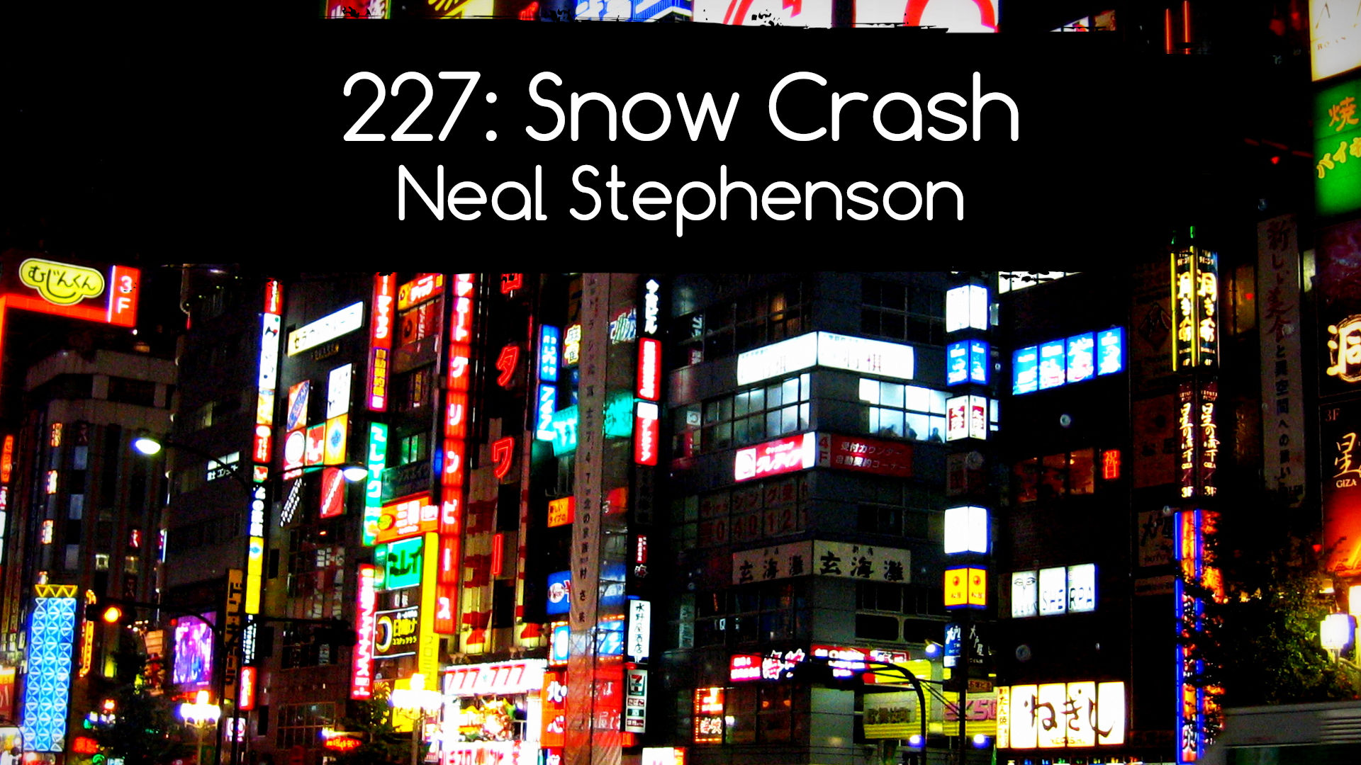 227: Snow Crash. Neal Stephenson