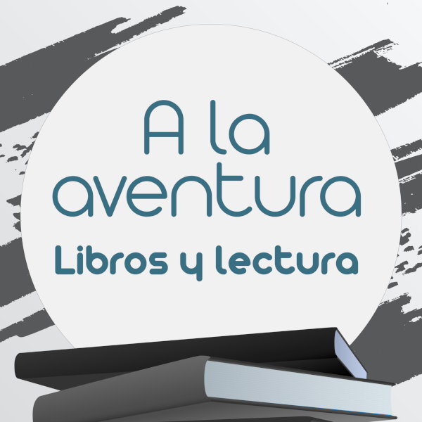 A la aventura – Libros y lectura