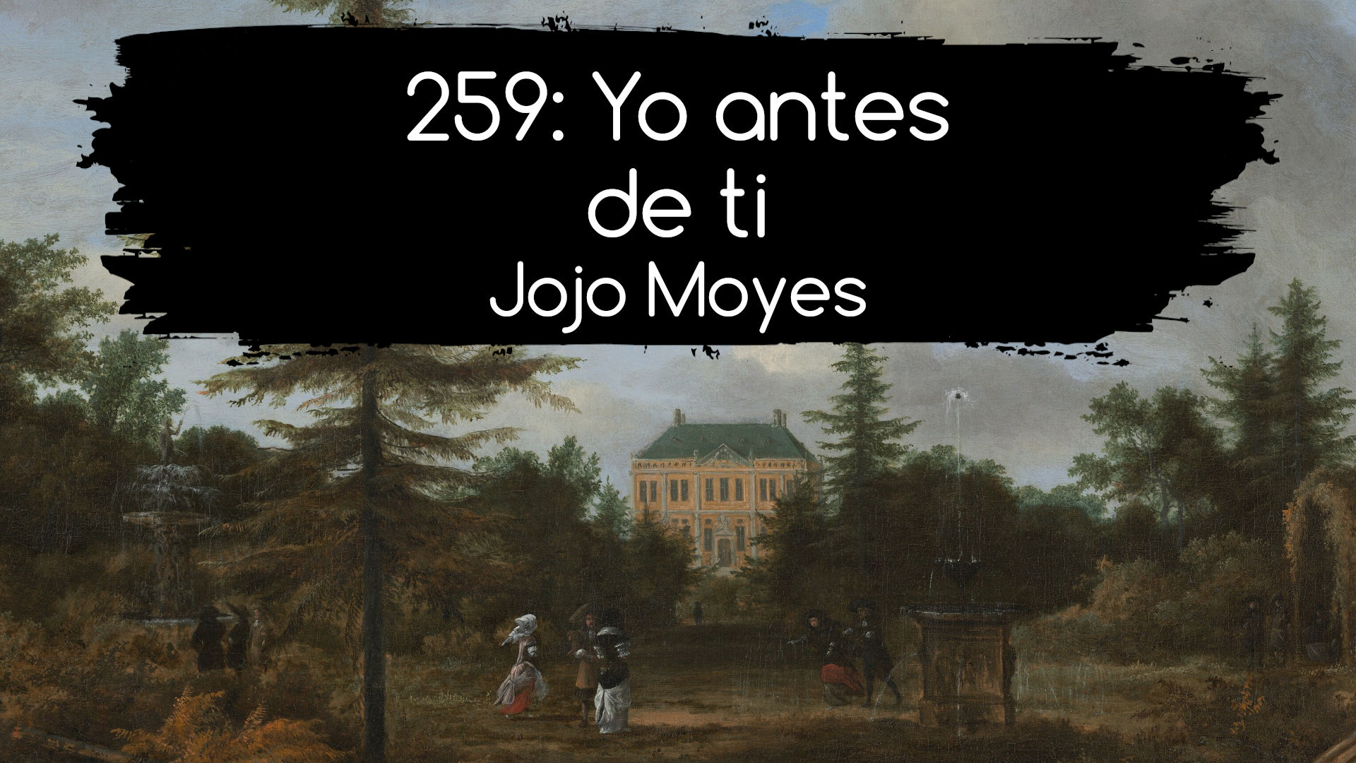 259: Yo antes de ti. Jojo Moyes